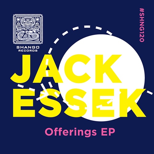 Jack Essek - Offerings EP [SHNG120]